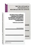 PAKIET: Skarga pauliańska i bezskuteczność czynności prawnych w restrukturyzacji i upadłości. Praktyczny przewodnik + Skutki otwarcia postępowania restrukturyzacyjnego PAKIET: Skarga pauliańska i bezskuteczność czynności prawnych w restrukturyzacji i upadłości. Praktyczny przewodnik + Skutki otwarcia postępowania restrukturyzacyjnego